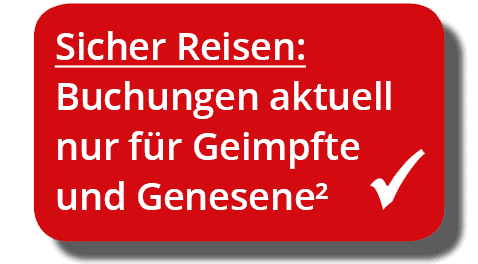 Sicher Reisen: Buchungen aktuell nur für Geimpfte und Genesene²